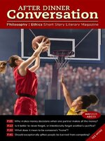 After Dinner Conversation: Philosophy | Ethics Short Story Magazine